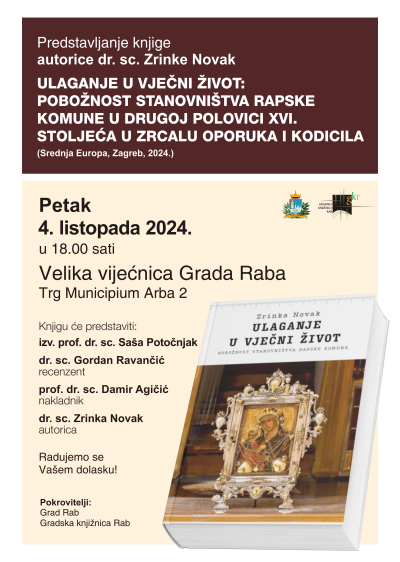 Predstavljanje knjige "Ulaganje u vječni život: Pobožnost stanovništva rapske komune u drugoj polovici XVI. stoljeća u zrcalu oporuka i kodicila"